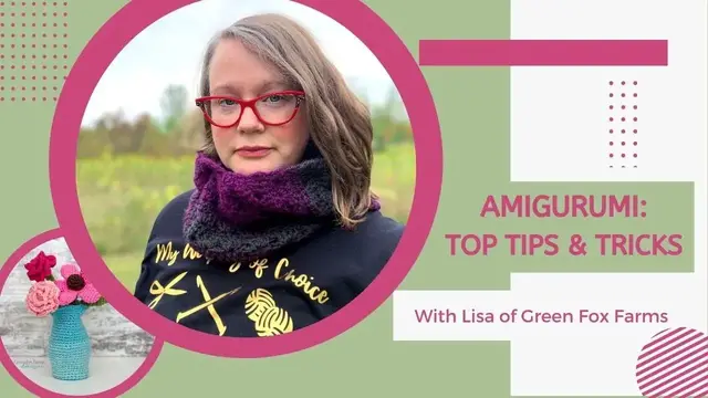 'Video thumbnail for Learn More: Amigurumi Top Tips and Tricks with Green Fox Farms'