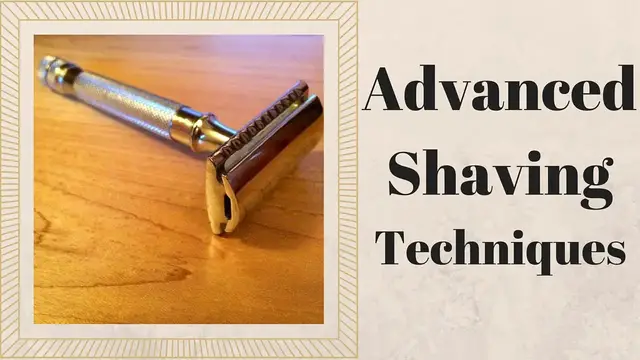 'Video thumbnail for Advanced Shaving Techniques'