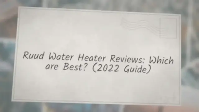 'Video thumbnail for Ruud Water Heater Reviews: Which are Best? (2022 Guide)'