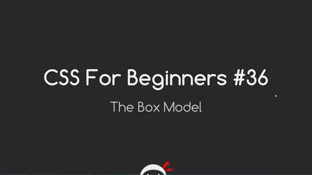 'Video thumbnail for CSS Tutorial For Beginners 36 - The Box Model'