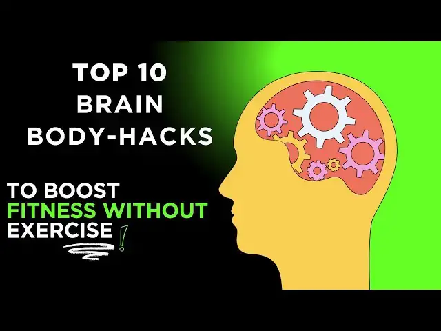 'Video thumbnail for Top 10 Brain-Body Hacks to Boost Fitness Without Exercise | Train Smarter, Not Harder!'