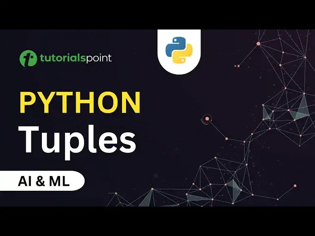'Video thumbnail for Tuples in Python | Python Tutorial for Beginners | AI & Machine Learning | Tutorialspoint'