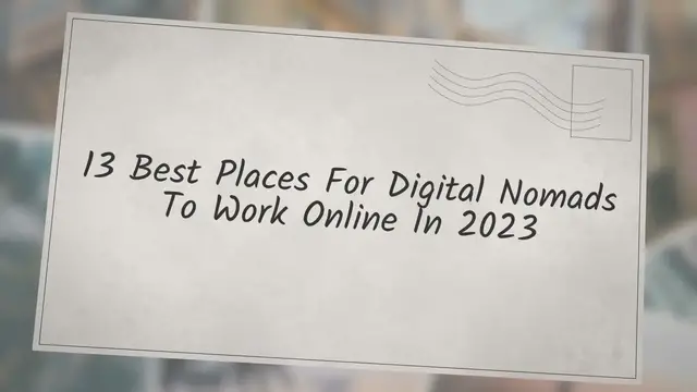'Video thumbnail for 13 Best Places For Digital Nomads to Work Online in 2023'