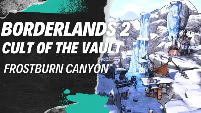 'Video thumbnail for Borderlands 2 Cult of the Vault Frostburn Canyon'