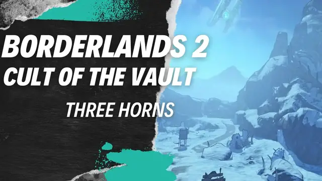 'Video thumbnail for Borderlands 2 Cult of the Vault Three Horns'