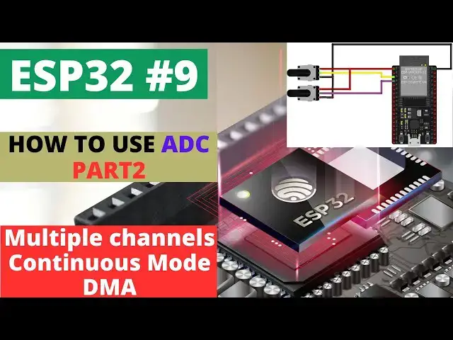 'Video thumbnail for ESP32#9 How to use ADC || PART 2 || Continuous Mode || Multiple Channels || DMA'