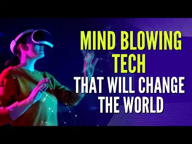 'Video thumbnail for Mind-Blowing Future Tech That Will Change the World Forever!'