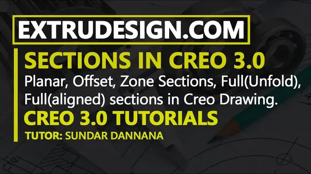 'Video thumbnail for SECTIONS - Planar, Offset, Zone Sections, Full(Unfold), Full(aligned)  in Creo 3.0 |ExtruDesign|'