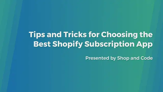 'Video thumbnail for Tips and Tricks for Choosing the Best Shopify Subscription App'