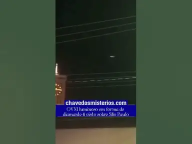 'Video thumbnail for OVNI luminoso em forma de diamante é visto sobre São Paulo!'