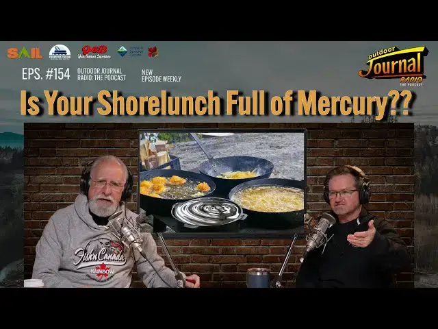 'Video thumbnail for Is Your Shorelunch Full of Mercury?? | Outdoor Journal Radio ep. 154'