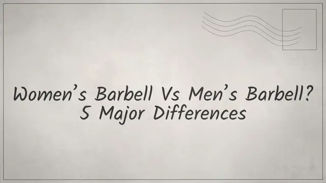 'Video thumbnail for Women's Barbell Vs Men's Barbell? 5 Major Differences'