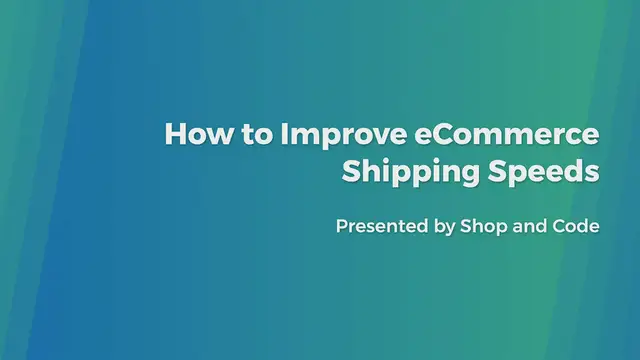 'Video thumbnail for How to Improve eCommerce Shipping Speeds'