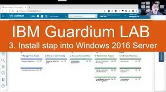 'Video thumbnail for IBM Guardium Lab-3.  Download and Install s-tap into Windows 2016'