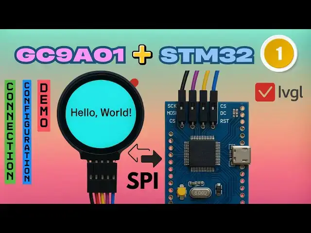 'Video thumbnail for How to Interface GC9A01 Round Display with STM32 Using SPI + LVGL Integration'