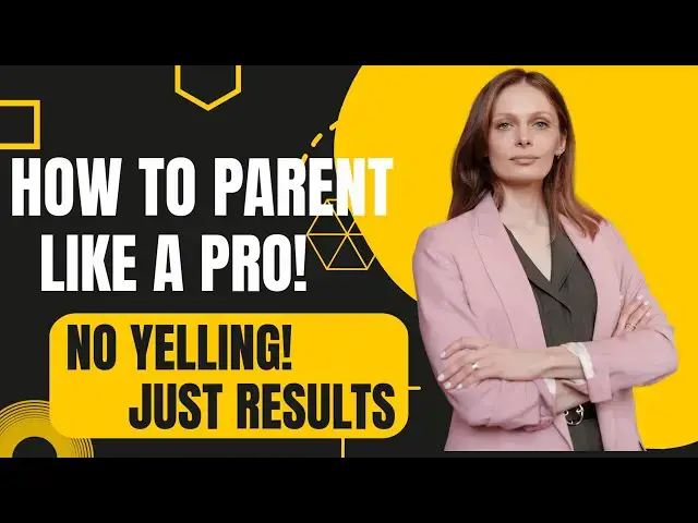 'Video thumbnail for How to Parent Like a Pro! No Yelling! Just Results!'