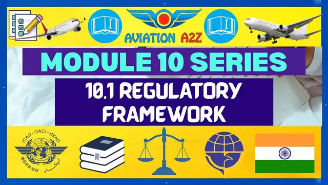 'Video thumbnail for MODULE 10 LECTURE SERIES :- REGULATORY FRAMEWORK | LECTURE 1| AVIATIONA2Z ©| #Module10 #dgca #ame'