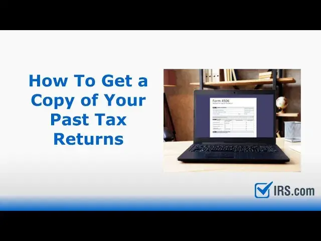 'Video thumbnail for How To Get a Copy of Your Past Tax Returns | Tax Info from IRS.com'