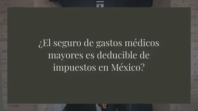 'Video thumbnail for El seguro de gastos médicos mayores es deducible de impuestos en México?'