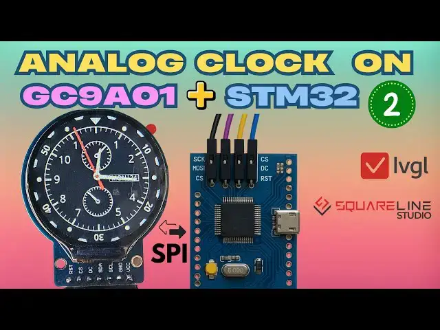'Video thumbnail for Display Analog Clock on GC9A01 Using STM32 + LVGL + SquareLine Studio (Part 2)'