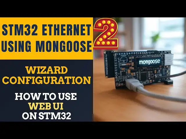 'Video thumbnail for STM32 ETHERNET using Mongoose #2 || Use Wizard to create Web UI on STM32'