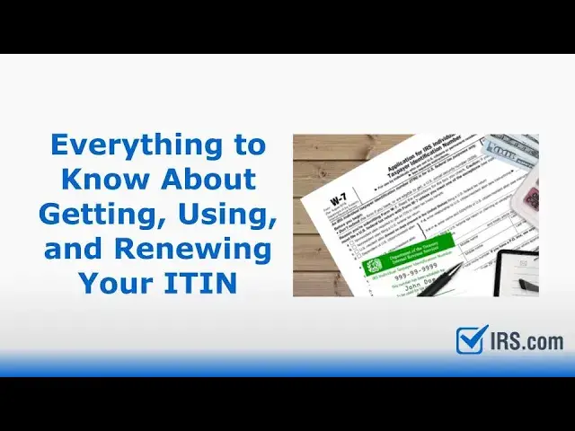 'Video thumbnail for Everything to Know About Getting, Renewing, and Using Your ITIN | Tax Info from IRS.com'