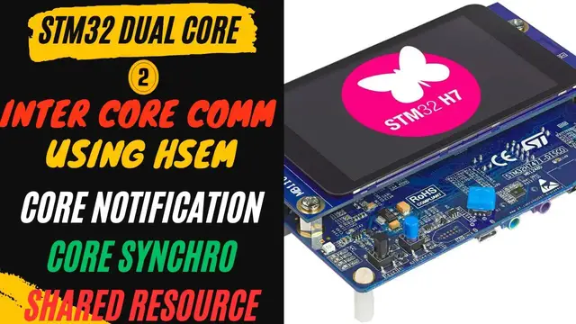'Video thumbnail for STM32 Dual Core #2. Inter core comm using HSEM || Notification || synchronization || shared Resource'