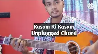 'Video thumbnail for Kasam ki Kasam _ Rahul jain _ Unplugged Guitar Chord Lesson by Tanmoy'