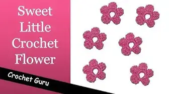 'Video thumbnail for Crochet Flower Pattern - Sweet Little Flower'