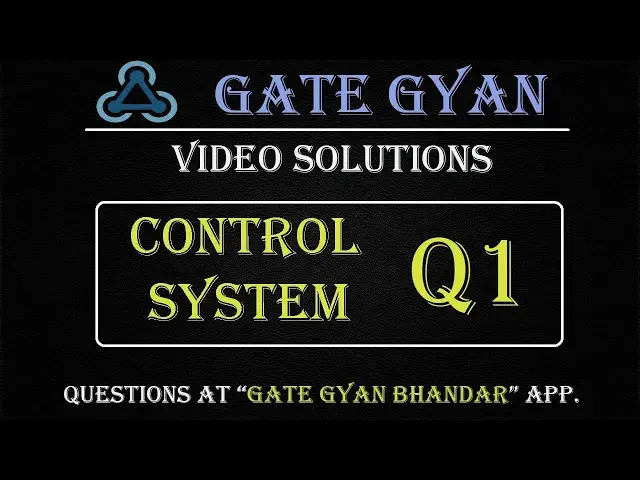 'Video thumbnail for BARC-2020 | Most Important Question | Control System Q-1 | | GATE Gyan Bhandar App.| GATE GYAN'