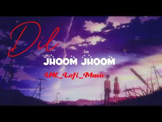 'Video thumbnail for Dil Jhoom Jhoom | Lofi Song | UK_Lofi_Music'