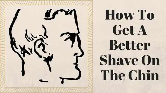 'Video thumbnail for How To Get A Better Shave On The Chin'
