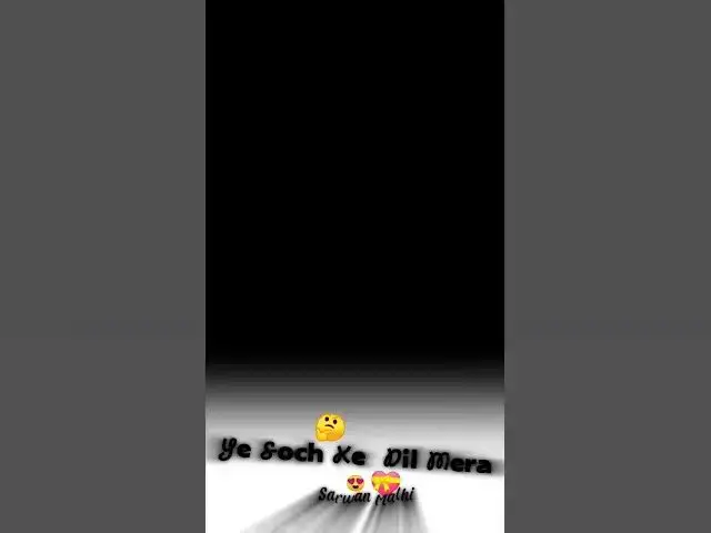 'Video thumbnail for ye soch ke dil mera joro sedhadakta hai song II black screen template ll #blackscreenstatus'