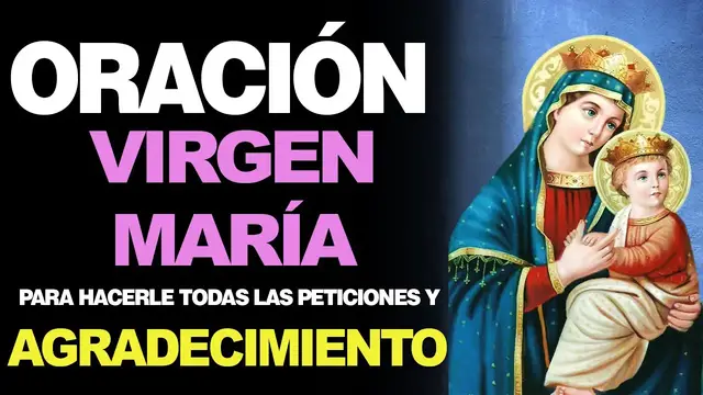 'Video thumbnail for 🙏 Oración de PETICIONES Y AGRADECIMIENTO a la Virgen María 🙇'