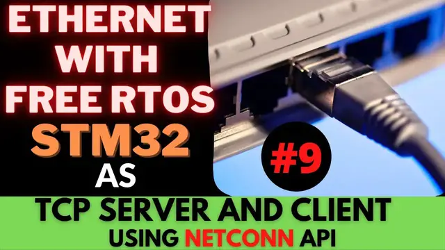 'Video thumbnail for STM32 ETHERNET #9 TCP SERVER and CLIENT || NETCONN || FREERTOS || LWIP'
