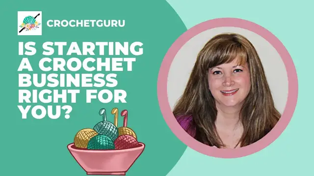 'Video thumbnail for Is Starting A Crochet Business Right For You? By: Crochet Guru'