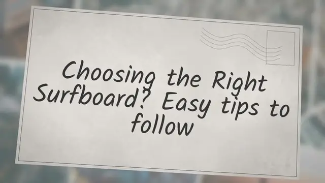 'Video thumbnail for Choosing the Right Surfboard? Easy tips to follow'