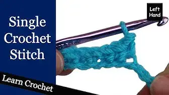 'Video thumbnail for Single Crochet Stitch - (Left Hand) Beginner Course: Lesson #6'