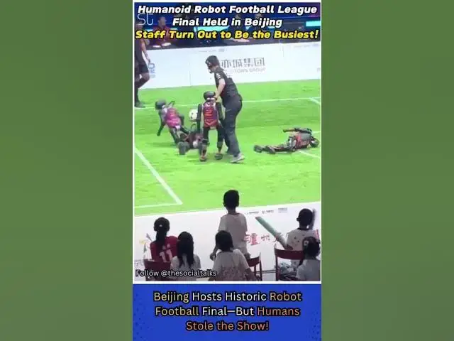 'Video thumbnail for Beijing Hosts Historic Robot Football Final—But Humans Stole the Show!'