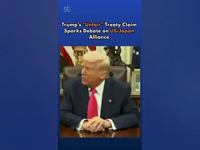 'Video thumbnail for Trump's "Unfair" Treaty Claim Sparks Debate on US-Japan Alliance'