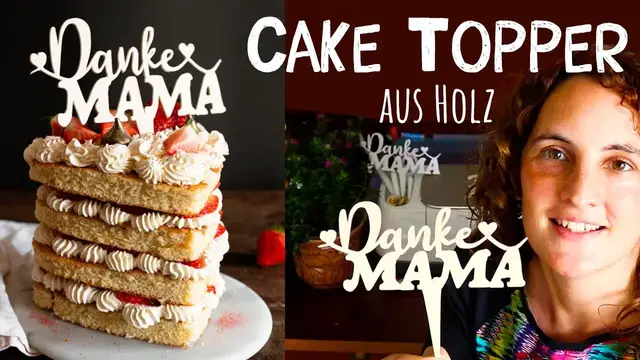 'Video thumbnail for Holz schneiden mit dem Cricut Maker Plotter - Cake Topper selber machen zum Muttertag'