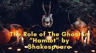 'Video thumbnail for The Role of The Ghost in Hamlet by Shakespeare || Literature'