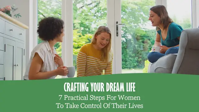'Video thumbnail for 7 Practical Steps For Women Ready To Take Control Of Their Lives.'