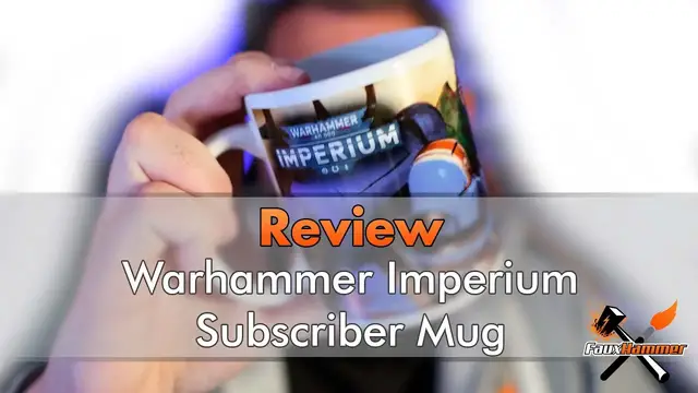 'Video thumbnail for Warhammer 40,000 Imperium Magazine   Subscriber Exclusive Mug Review'