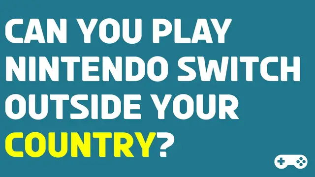 'Video thumbnail for Can You Play Nintendo Switch Outside Your Country?'