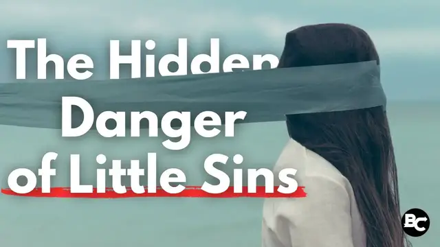 'Video thumbnail for The Hidden Spiritual Danger of Little Sins'
