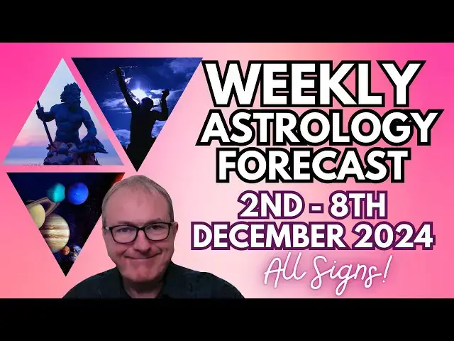 'Video thumbnail for Weekly Astrology - 2nd to 8th December 2024 - What to Expect for your Weekly Astrology + All Signs!'