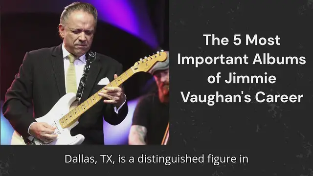 'Video thumbnail for The 5 Most Important Albums of Jimmie Vaughan's Career'