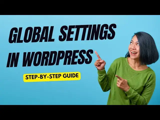 'Video thumbnail for Global Settings in WordPress Full Site Editing A Step-by-Step Guide!'