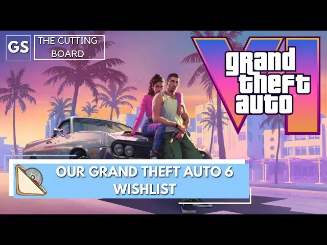 'Video thumbnail for Our predictions for Grand Theft Auto 6!- The Cutting Board'